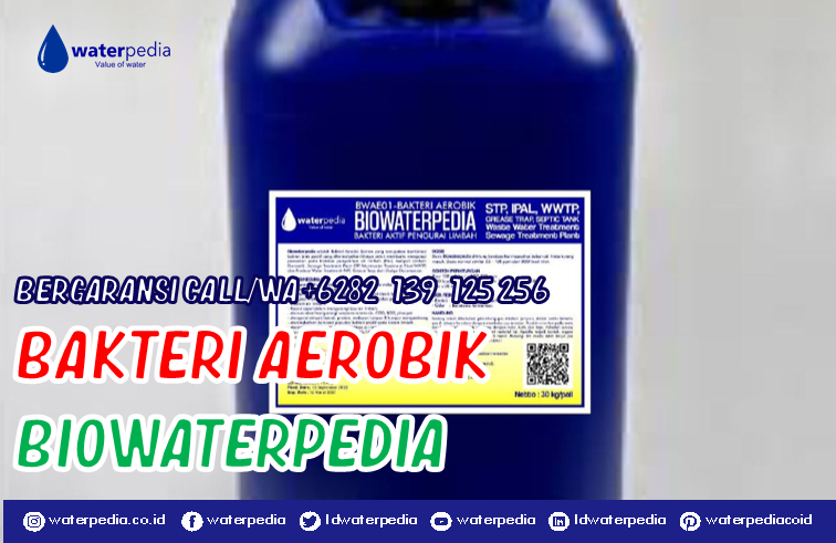 BERGARANSI, No Cure no Pay Biowaterpedia Bakteri limbah cair, bakteri penjernih air limbah, bakteri pengurai air limbah, bakteri pada air limbah, bakteri untuk pengolahan air limbah, bakteri reaktor pengolah air limbah, bakteri pengurai limbah cair WA+6282139125256
