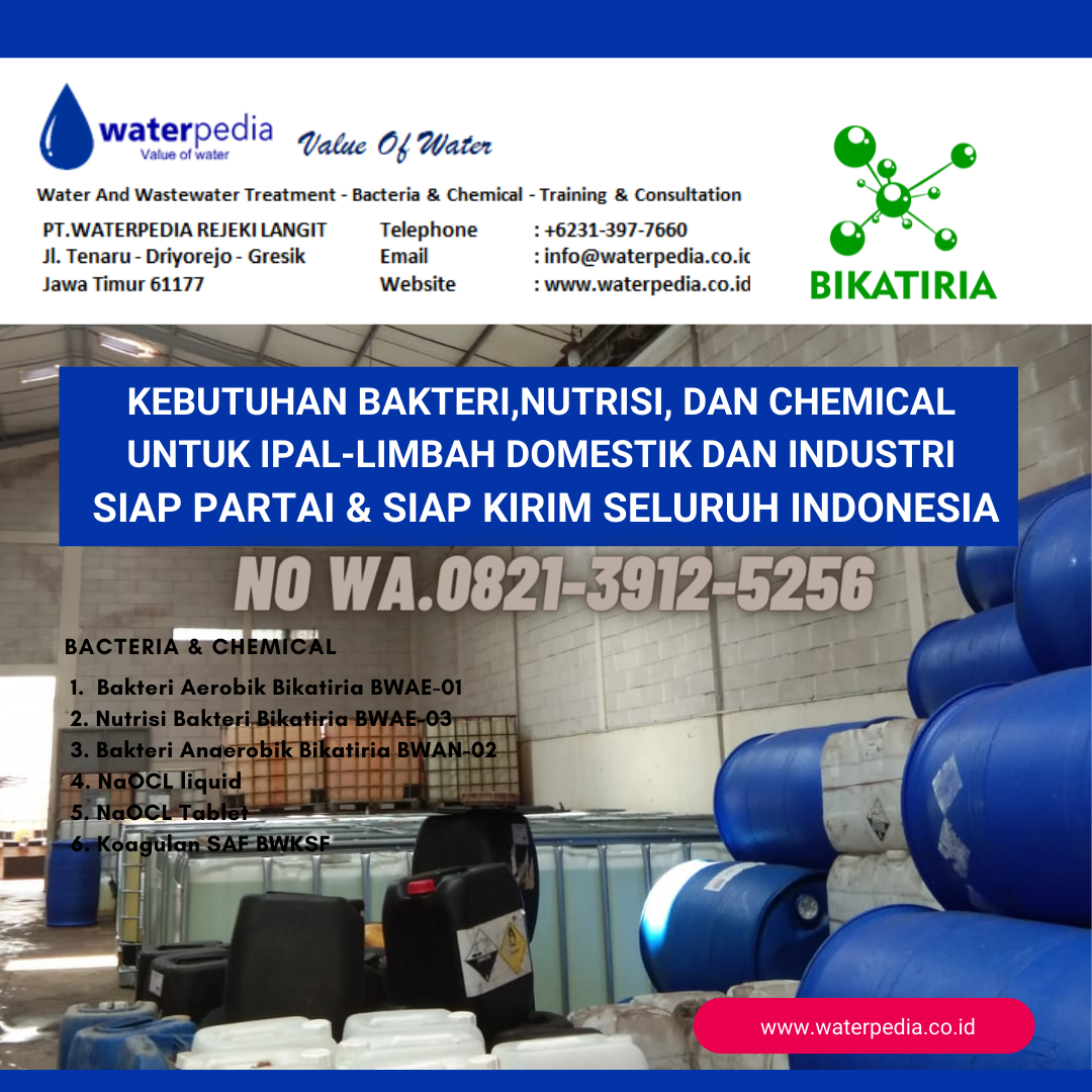 BAKTERI, NUTRISI DAN CHEMICAL WASTEWATER TREATMENT IPAL,WWTP LIMBAH DOMESTIK DAN INDUSTRI SIAP KIRIM SELURUH INDONESIA