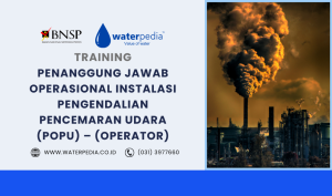 Penanggung Jawab Operasional Instalasi Pengendalian Pencemaran Udara (POPU) – (Operator)